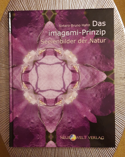 Das imagami-Prinzip - Seelenbilder der Natur / Sirtara Bruno Hahn, DIN A4 Hardcover-Bildband SH