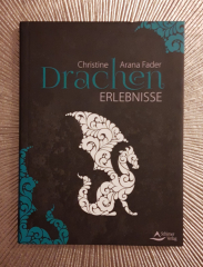 Drachen Erlebnisse - Christine Arana Fader, Taschenbuch SH